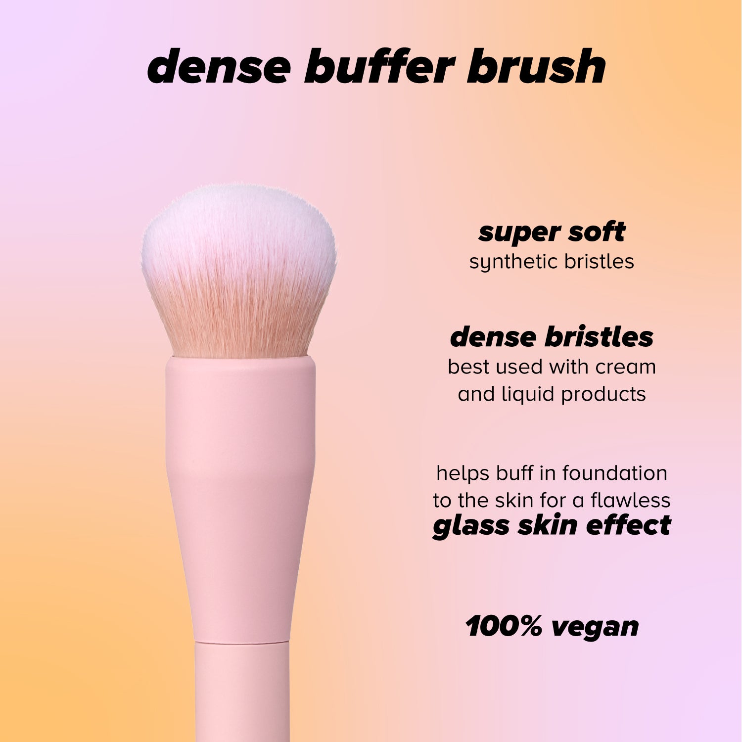 dense buffer brush